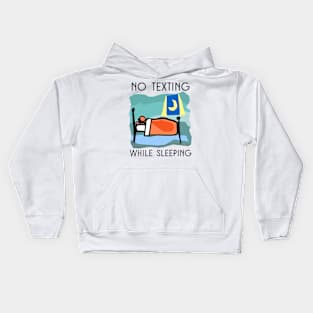 NO TEXTING WHILE SLEEPING Kids Hoodie